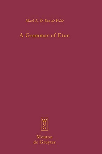 A Grammar of Eton (Mouton Grammar Library, 46)