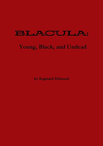 BLACULA: Young, Black, and Undead- World Premiere Edition