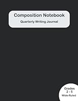 Composition Notebook (Black): Wide-Ruled Quarterly Writing Journal designed for Educators, Special Education, and Homeschooling 1953061125 Book Cover
