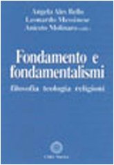 Fondamento e fondamentalismi. Filosofia, teologia, religioni