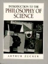 Introduction To The Philosophy Of Science Zucker Arthur 9780024321046 Amazon Com Books