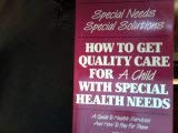 Special Needs, Special Solutions: How to Get Quality Care for a Child With Special Health Needs 0962999504 Book Cover