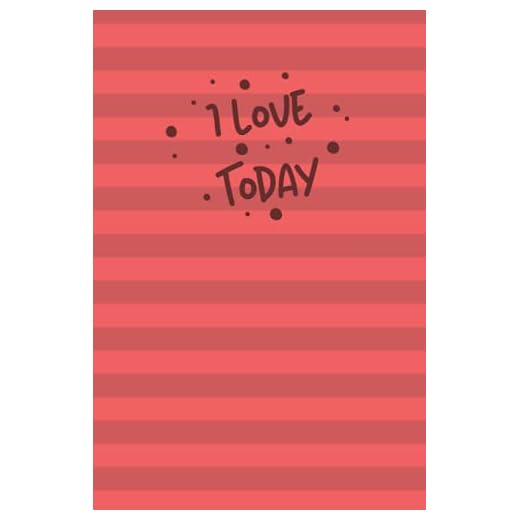 100-Page Lined Notebook - I Love Today