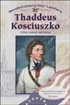 Revolutionary War Leaders- Thaddeus Kosciuszko