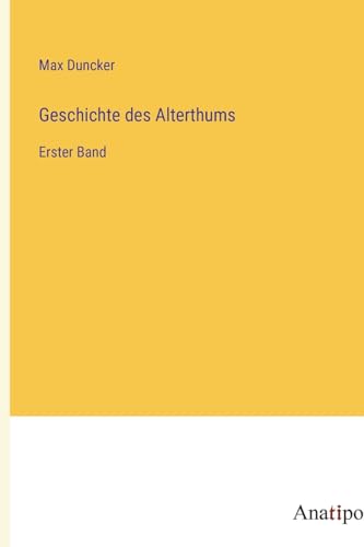 Geschichte des Alterthums: Erster Band (German Edition)