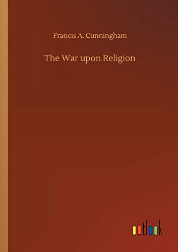 The War upon Religion