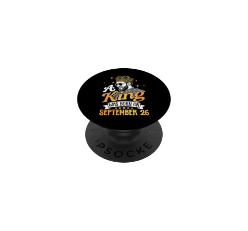 A King was Born On September 26 Happy Birthday to Me Legend PopSockets Adhesive PopGrip
