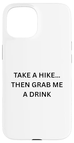Take a Hike�c And Grab Me a Drink �L�����v�̊y���� �X�}�z�P�[�X iPhone 15 �p