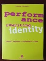 Performance, rewriting, identity: Chantal Akerman's postmodern cinema 8887503060 Book Cover