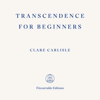Transcendence for Beginners - Clare Carlisle
