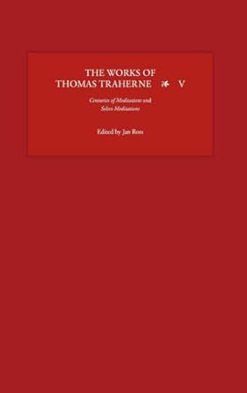The Works of Thomas Traherne V: Centuries of Meditations and Select Meditations: 5 book cover