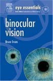 Eye Essentials: Binocular Vision Eye Essentials: Binocular Vision book cover