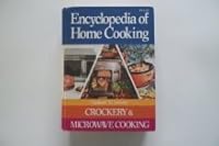 ENCYCLOPEDIA OF HOME COOKING Updated to Include CROCKERY & MICROWAVE COOKING B000MOXAH4 Book Cover