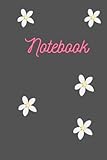  Notebook: A dark grey with white daisy flowers, lined notebook, 12\