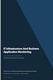 IT Infrastructure And Business Application Monitoring A Complete Guide