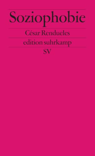 Soziophobie: Politischer Wandel im Zeitalter der digitalen Utopie (edition suhrkamp)