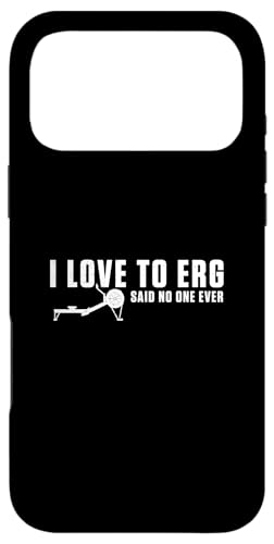I Love To Erg Said No One Ever �ʔ������[�C���O�G���S���[�^�[���[���[ �X�}�z�P�[�X iPhone 17 Pro Max �p