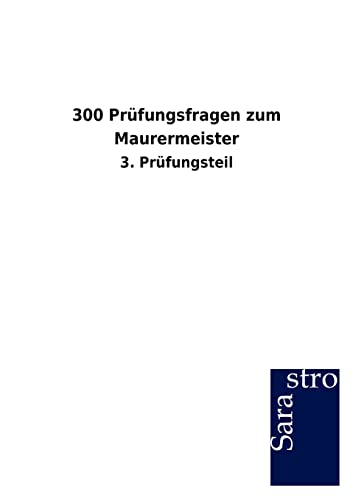 Preisvergleich Produktbild 300 Prüfungsfragen zum Maurermeister: 3. Prüfungsteil