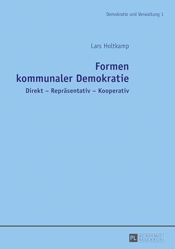 Formen kommunaler Demokratie: Direkt – Repräsentativ – Kooperativ (Demokratie und Verwaltung) (German Edition)