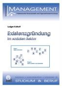 Existenzgründung im Sozialen Sektor: Mit Arbeitsbl. u. Checklisten (Sozialmanagement Praxis)