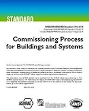 ASHRAE 202-2018 Standard 202-2018 -- Commissioning Process for Buildings and Systems (ANSI Approved; IES Co-sponsored)