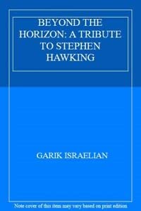 BEYOND THE HORIZON: A TRIBUTE TO STEPHEN HAWKING