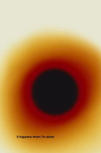 It Happens When I'M Alone