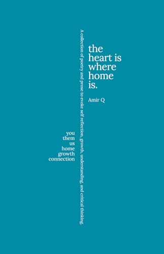 The Heart is Where The Home Is.: You - Them - Us - Home - Growth - Connection