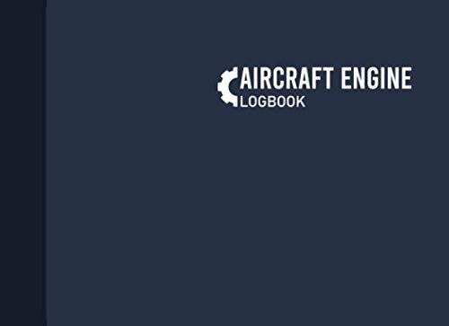 Aircraft Engine Logbook: Aircraft Engine Maintenance Log, Engine Maintenance Logbook, 110 Pages (8.25"x6")