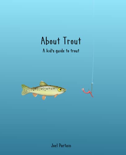 About Trout: The Kid's Guide to Trout