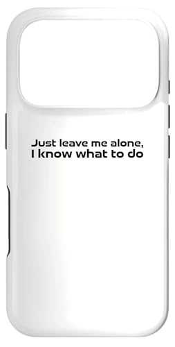 Just leave me alone, I know what to do �X�}�z�P�[�X iPhone 17 Pro �p