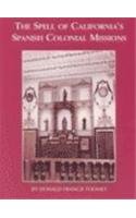 The Spell of California's Spanish Colonial Missions