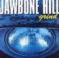 Jawbone Hill: Grind (UK