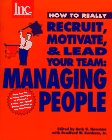 How to Really Recruit, Motivate & Lead Your Team : Managing People