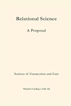 Paperback Relational Science: A Proposal: Science of Connection and Care Book