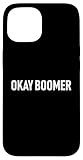 Okay Boomer Funny Millennial Ok Boomer Humor Case for iPhone 15