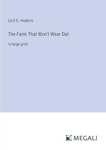 The Farm That Won't Wear Out: in large print