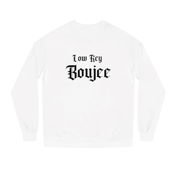 Low Key Boujee Sweatshirt