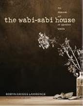 The Wabi-Sabi House: The Japanese Art of Imperfect Beauty