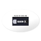 CafePress Please Be Kind and Rewind Sticker Oval Car Bumper Sticker