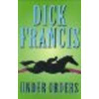 Under Orders by Francis, Dick [Putnam,2006] (Ha... B00LZMMCNA Book Cover