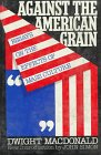 Paperback Against The American Grain: Essays Of The Effects Of Mass Culture Book