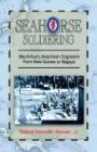 Seahorse Soldiering: Macarthur's Amphibian Engineers From New Guinea To Nagoya