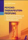  Psychotherapeutenprüfung. Wissenskontrolle, Amtsarztfragen, Prüfungstips