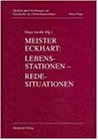 Meister Eckhart: Lebensstationen - Redesituationen (Quellen und Forschungen zur Geschichte des Dominikanerordens)