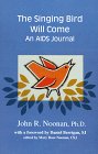 The Singing Bird Will Come: An AIDS Journal 0964172542 Book Cover