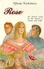 ROSE, A Classic Story of the Choices a Woman Must Make 0898960037 Book Cover