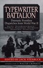 Typewriter Battalion: Dramatic Frontline Dispatches from World War II 0688141900 Book Cover