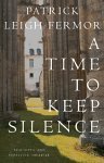 A Time to Keep Silence by Patrick Leigh Fermor (15-Mar-2004) Paperback