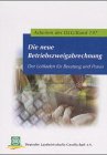 Die neue Betriebszweigabrechnung. Ein Leitfaden für die Praxis. Vorschlag für bundeseinheitliche Gestaltung von Betriebszweigabrechnungen auf der Grundlage des neuen BML-Jahresabschlusses